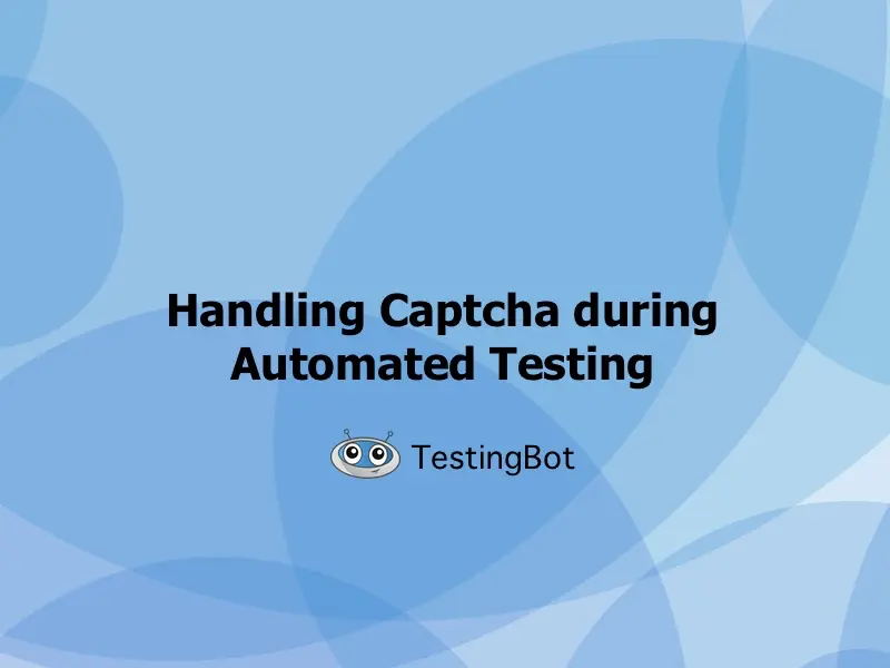 Handling Captcha during Automated Testing